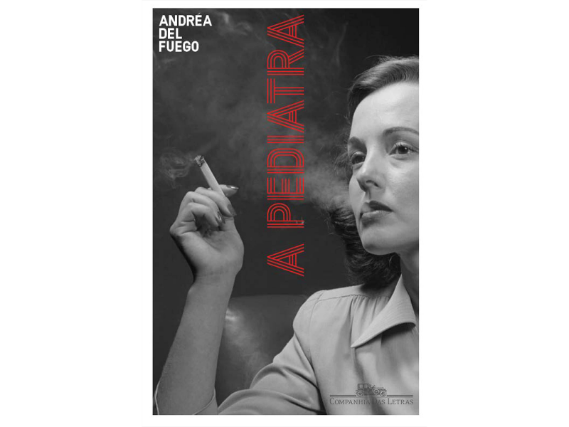 Título: A pediatra | Autor(a): Andréa Del Fuego | Editora(s): Companhia das Letras (mestranda filosofia