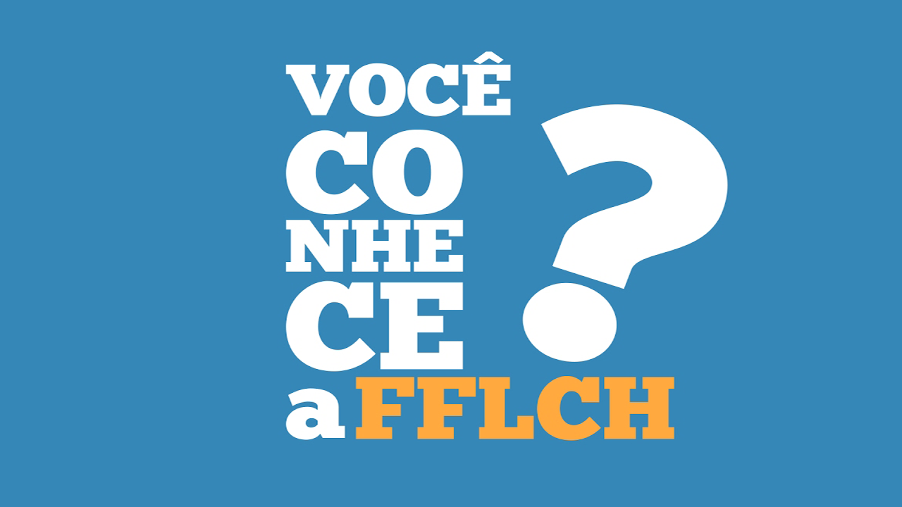 Imagem com a frase "Você conhece a FFLCH?"