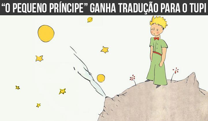 "O Pequeno Príncipe" ganha tradução para o Tupi