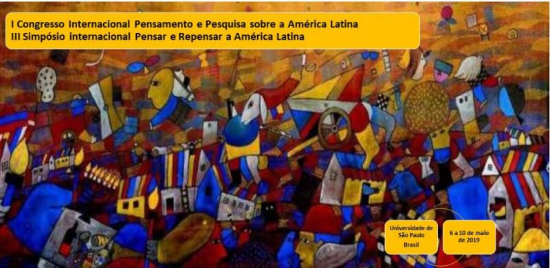 I Congresso e III Simpósio de Pesquisa sobre a América Latina, na USP, de 6 a 10 de maio de 2019