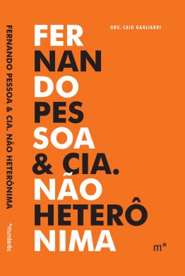 Fernando Pessoa & Cia. Não Heterônima