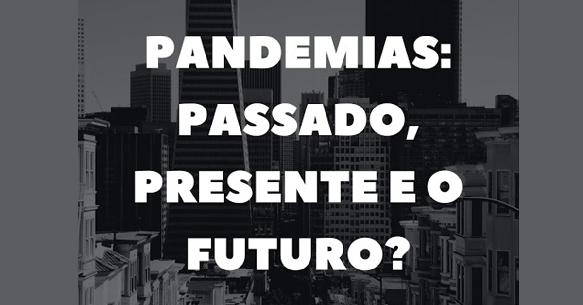seminário Pandemia: passado, presente e o futuro?