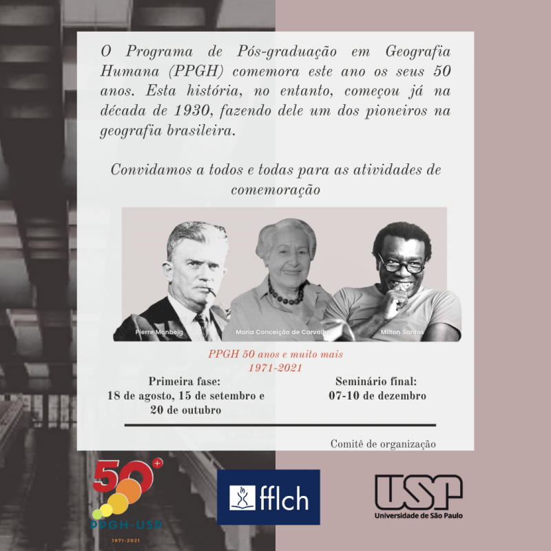 A programação completa está em https://ppgh.fflch.usp.br/celebracao-50-anos-do-ppgh-1971-2021
