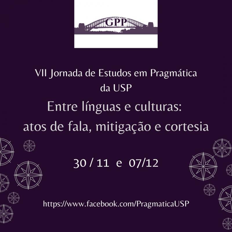 VII JEP (Jornada de Estudos em Pragmática da USP) - Entre línguas e culturas: atos de fala, mitigação e cortesia
