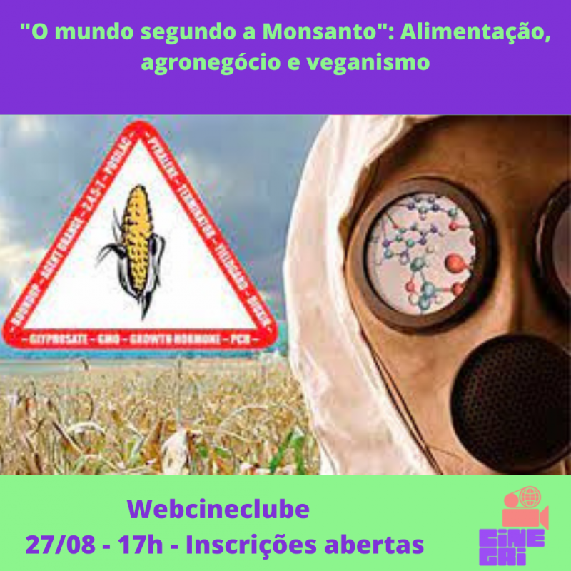 [Capa do filme] Webcineclube "O Mundo segundo a Monsanto": Segurança alimentar e agronegócio. Inscreva-se e venha conversar conosco no sábado, 27/08 ás 17h.