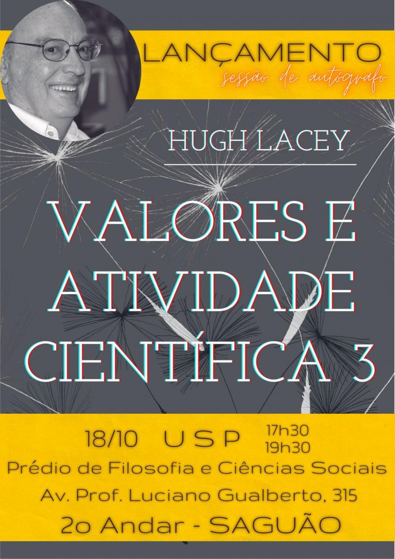 Festa de lançamento de Valores e Atividade Científica 3, de Hugh Lacey, dis 18 de outubro de 2022 no saguão do segundo andar do Prédio de Filosofia e Ciências Sociais à partir das 17 horas