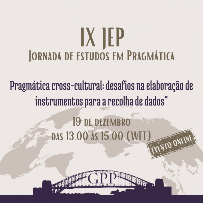 Jornada de Estudos em Pragmática da USP (IX JEP), escolhemos o tema "Pragmática cross-cultural: desafios na elaboração de instrumentos para a recolha de dados"