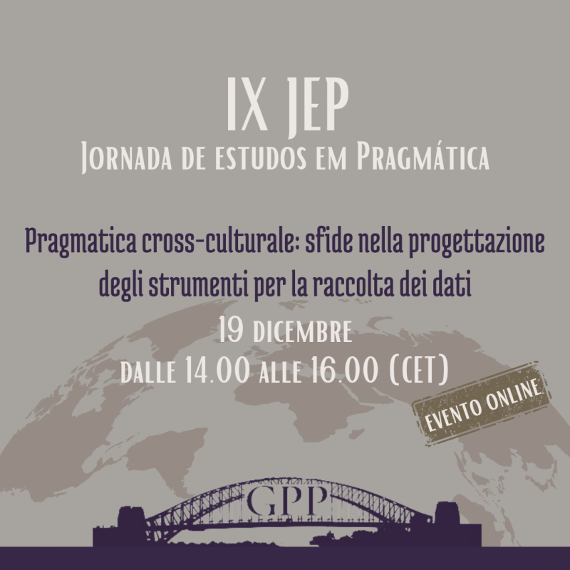 Jornada de Estudos em Pragmática da USP (IX JEP), abbiamo scelto il tema "Pragmatica cross-culturale: sfide nella progettazione degli strumenti per la raccolta dei dati"