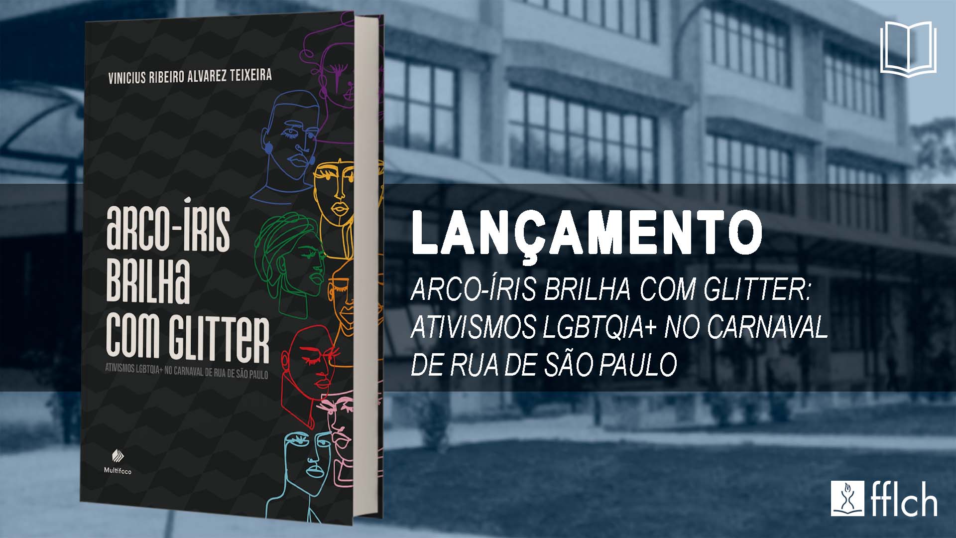 Livro intitulado "Arco-íris brilha com glitter: ativismos LGBTQIA+ no carnaval de rua de São Paulo"
